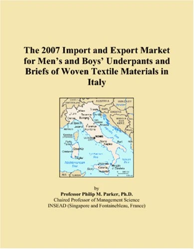 The 2007 Import and Export Market for Men�s and Boys� Underpants and Briefs of Woven Textile Materials in Italy