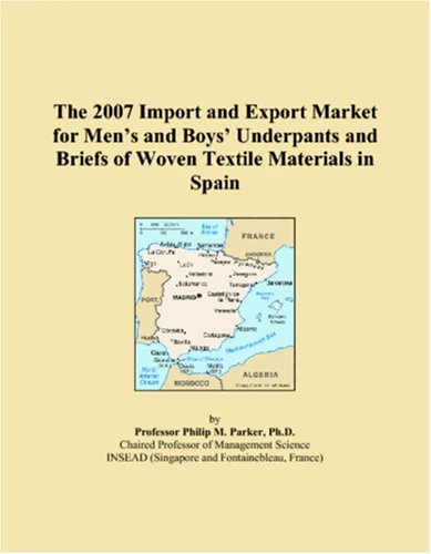 The 2007 Import and Export Market for Mens and Boys Underpants and Briefs of Woven Textile Materials in Spain
