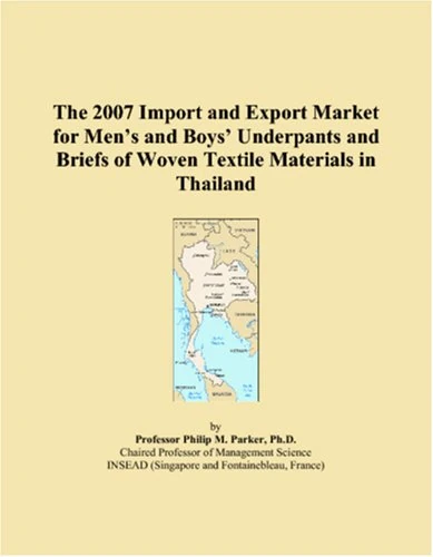 The 2007 Import and Export Market for Mens and Boys Underpants and Briefs of Woven Textile Materials in Thailand
