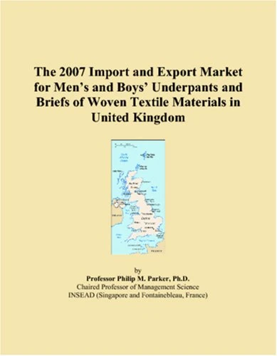 The 2007 Import and Export Market for Mens and Boys Underpants and Briefs of Woven Textile Materials in United Kingdom