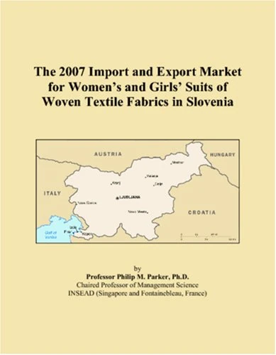 The 2007 Import and Export Market for Women�s and Girls� Suits of Woven Textile Fabrics in Slovenia