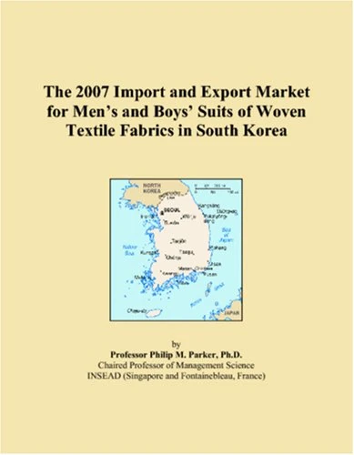 The 2007 Import and Export Market for Mens and Boys Suits of Woven Textile Fabrics in South Korea
