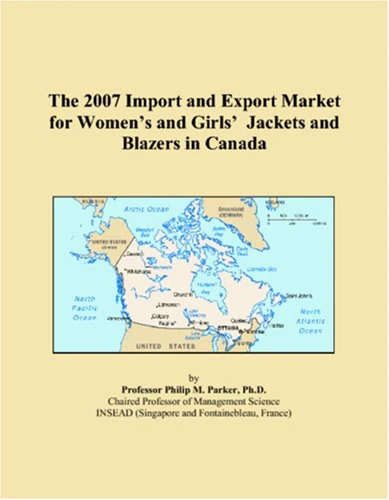 The 2007 Import and Export Market for Womens and Girls Jackets and Blazers in Canada