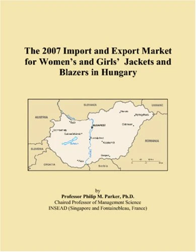 The 2007 Import and Export Market for Womens and Girls Jackets and Blazers in Hungary