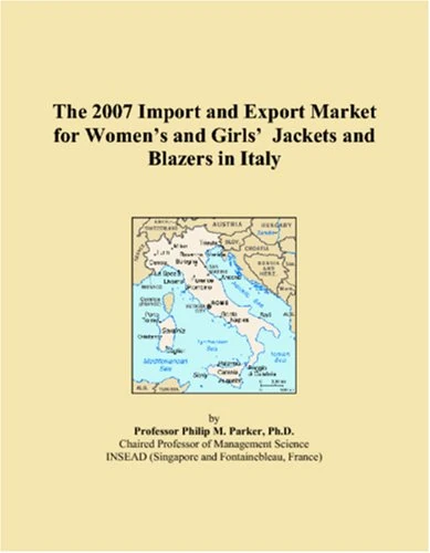 The 2007 Import and Export Market for Women�s and Girls� Jackets and Blazers in Italy