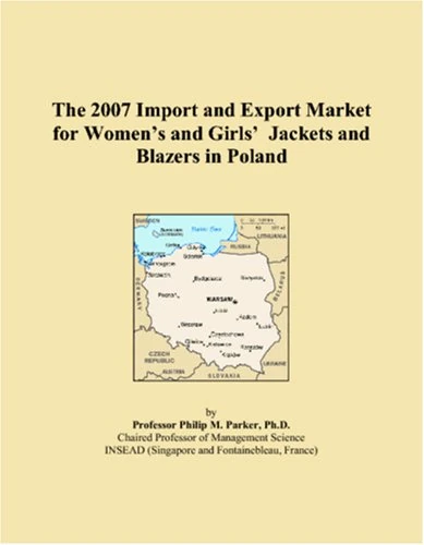 The 2007 Import and Export Market for Women�s and Girls� Jackets and Blazers in Poland