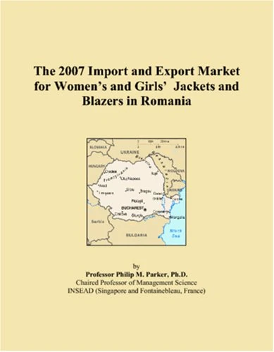 The 2007 Import and Export Market for Women�s and Girls� Jackets and Blazers in Romania