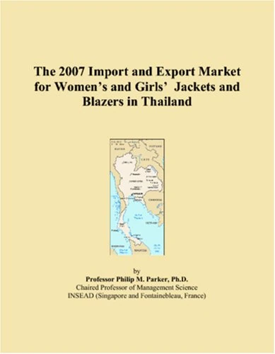 The 2007 Import and Export Market for Womens and Girls Jackets and Blazers in Thailand