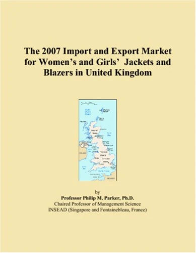 The 2007 Import and Export Market for Women�s and Girls� Jackets and Blazers in United Kingdom