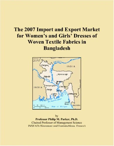 The 2007 Import and Export Market for Womens and Girls Dresses of Woven Textile Fabrics in Bangladesh