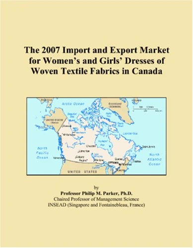 The 2007 Import and Export Market for Womens and Girls Dresses of Woven Textile Fabrics in Canada