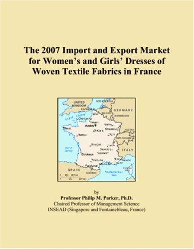 The 2007 Import and Export Market for Women�s and Girls� Dresses of Woven Textile Fabrics in France