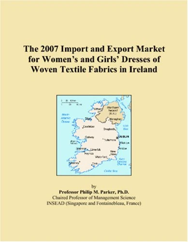 The 2007 Import and Export Market for Womens and Girls Dresses of Woven Textile Fabrics in Ireland