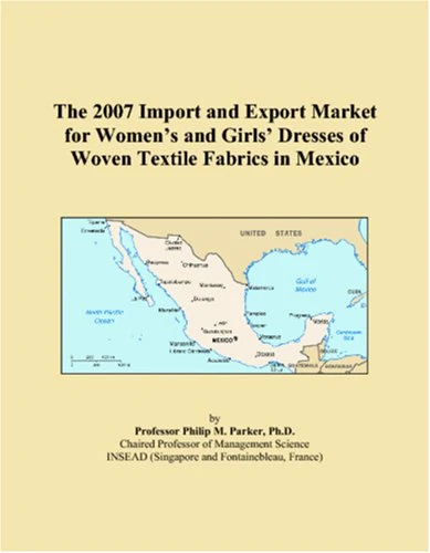 The 2007 Import and Export Market for Womens and Girls Dresses of Woven Textile Fabrics in Mexico