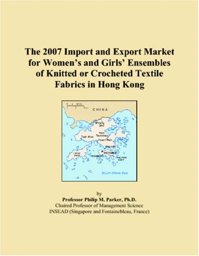 The 2007 Import and Export Market for Womens and Girls Ensembles of Knitted or Crocheted Textile Fabrics in Hong Kong
