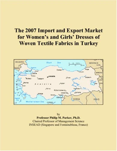 The 2007 Import and Export Market for Womens and Girls Dresses of Woven Textile Fabrics in Turkey