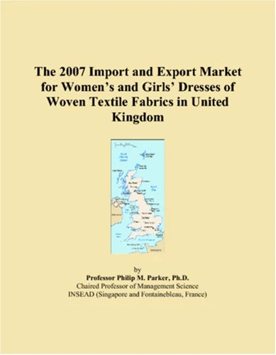 The 2007 Import and Export Market for Women�s and Girls� Dresses of Woven Textile Fabrics in United Kingdom