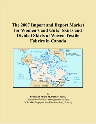 The 2007 Import and Export Market for Womens and Girls Skirts and Divided Skirts of Woven Textile Fabrics in Canada