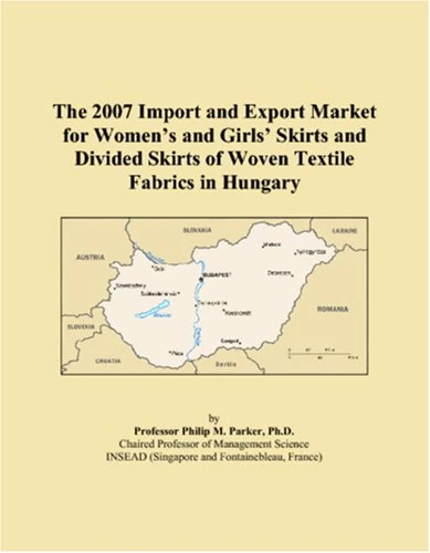The 2007 Import and Export Market for Womens and Girls Skirts and Divided Skirts of Woven Textile Fabrics in Hungary