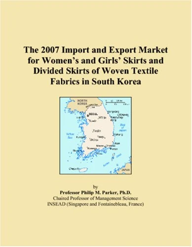The 2007 Import and Export Market for Women�s and Girls� Skirts and Divided Skirts of Woven Textile Fabrics in South Korea