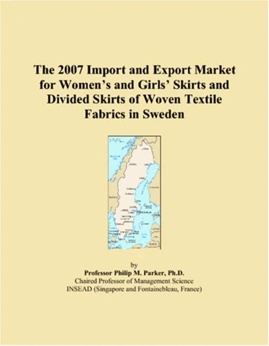 The 2007 Import and Export Market for Womens and Girls Skirts and Divided Skirts of Woven Textile Fabrics in Sweden
