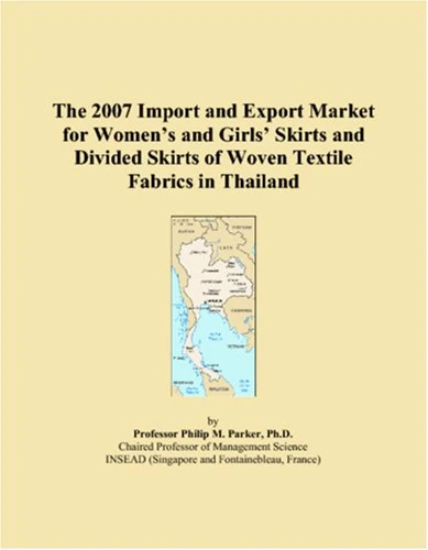 The 2007 Import and Export Market for Womens and Girls Skirts and Divided Skirts of Woven Textile Fabrics in Thailand
