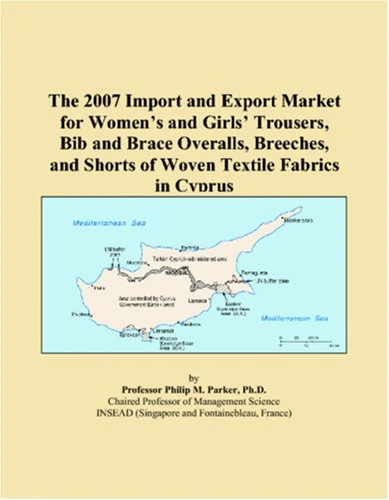 The 2007 Import and Export Market for Womens and Girls Trousers, Bib and Brace Overalls, Breeches, and Shorts of Woven Textile Fabrics in Cyprus