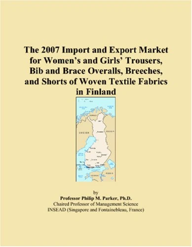 The 2007 Import and Export Market for Womens and Girls Trousers, Bib and Brace Overalls, Breeches, and Shorts of Woven Textile Fabrics in Finland