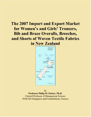 The 2007 Import and Export Market for Womens and Girls Trousers, Bib and Brace Overalls, Breeches, and Shorts of Woven Textile Fabrics in New Zealand