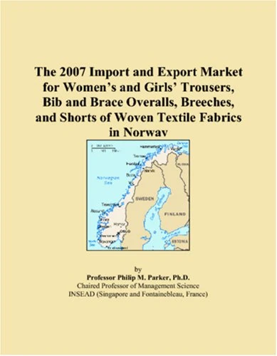 The 2007 Import and Export Market for Womens and Girls Trousers, Bib and Brace Overalls, Breeches, and Shorts of Woven Textile Fabrics in Norway