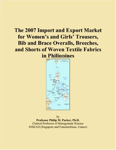 The 2007 Import and Export Market for Womens and Girls Trousers, Bib and Brace Overalls, Breeches, and Shorts of Woven Textile Fabrics in Philippines
