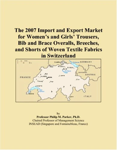 The 2007 Import and Export Market for Womens and Girls Trousers, Bib and Brace Overalls, Breeches, and Shorts of Woven Textile Fabrics in Switzerland