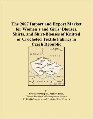 The 2007 Import and Export Market for Womens and Girls Blouses, Shirts, and Shirt-Blouses of Knitted or Crocheted Textile Fabrics in Czech Republic