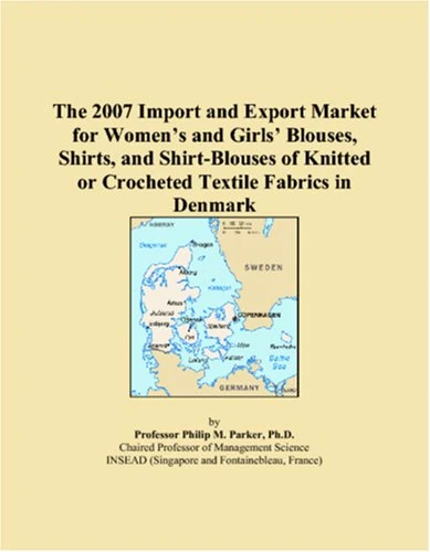 The 2007 Import and Export Market for Womens and Girls Blouses, Shirts, and Shirt-Blouses of Knitted or Crocheted Textile Fabrics in Denmark
