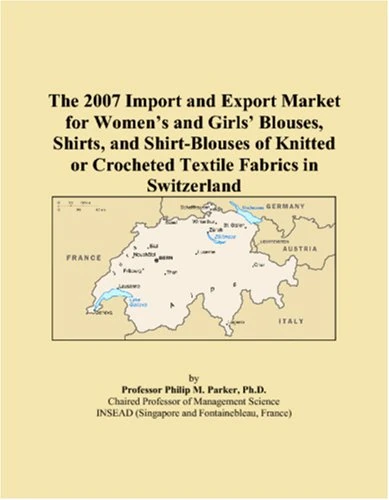 The 2007 Import and Export Market for Womens and Girls Blouses, Shirts, and Shirt-Blouses of Knitted or Crocheted Textile Fabrics in Switzerland