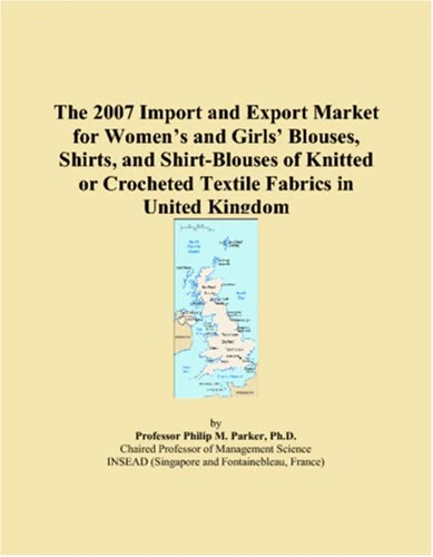 The 2007 Import and Export Market for Womens and Girls Blouses, Shirts, and Shirt-Blouses of Knitted or Crocheted Textile Fabrics in United Kingdom