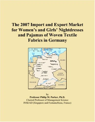The 2007 Import and Export Market for Women�s and Girls� Nightdresses and Pajamas of Woven Textile Fabrics in Germany