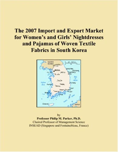 The 2007 Import and Export Market for Womens and Girls Nightdresses and Pajamas of Woven Textile Fabrics in South Korea