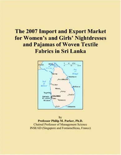 The 2007 Import and Export Market for Womens and Girls Nightdresses and Pajamas of Woven Textile Fabrics in Sri Lanka
