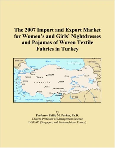 The 2007 Import and Export Market for Women�s and Girls� Nightdresses and Pajamas of Woven Textile Fabrics in Turkey