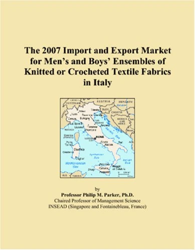 The 2007 Import and Export Market for Men�s and Boys� Ensembles of Knitted or Crocheted Textile Fabrics in Italy