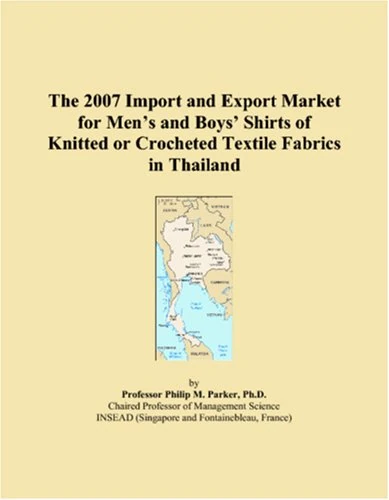 The 2007 Import and Export Market for Mens and Boys Shirts of Knitted or Crocheted Textile Fabrics in Thailand