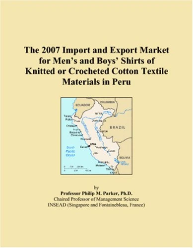 The 2007 Import and Export Market for Mens and Boys Shirts of Knitted or Crocheted Cotton Textile Materials in Peru