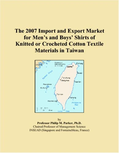 The 2007 Import and Export Market for Mens and Boys Shirts of Knitted or Crocheted Cotton Textile Materials in Taiwan