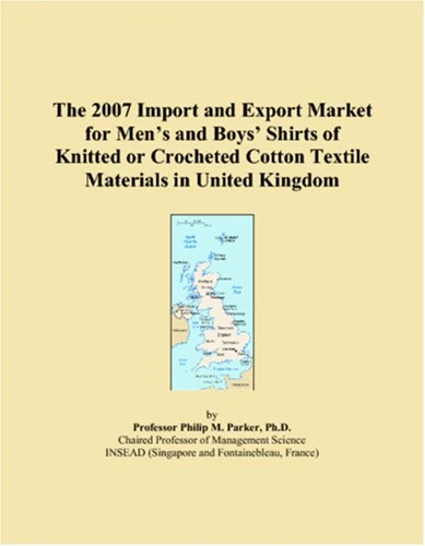 The 2007 Import and Export Market for Mens and Boys Shirts of Knitted or Crocheted Cotton Textile Materials in United Kingdom