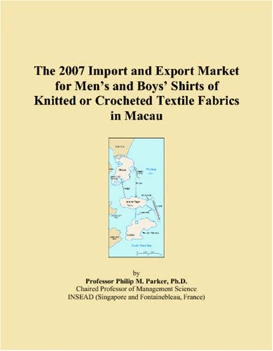 The 2007 Import and Export Market for Mens and Boys Shirts of Knitted or Crocheted Textile Fabrics in Macau