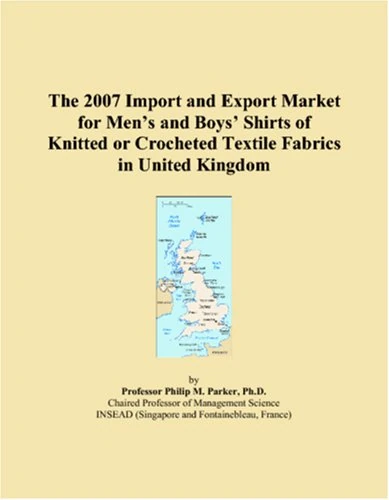 The 2007 Import and Export Market for Mens and Boys Shirts of Knitted or Crocheted Textile Fabrics in United Kingdom