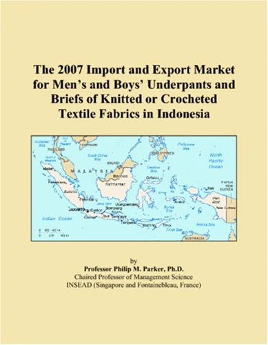 The 2007 Import and Export Market for Mens and Boys Underpants and Briefs of Knitted or Crocheted Textile Fabrics in Indonesia
