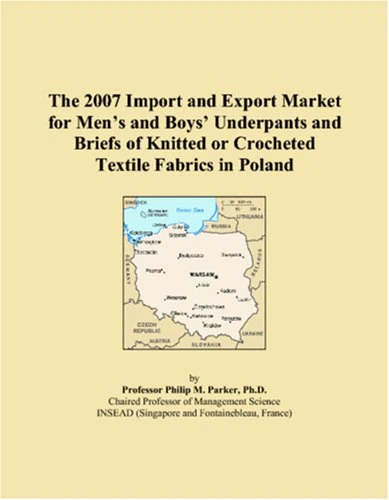 The 2007 Import and Export Market for Men�s and Boys� Underpants and Briefs of Knitted or Crocheted Textile Fabrics in Poland