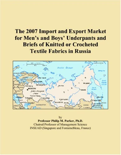 The 2007 Import and Export Market for Mens and Boys Underpants and Briefs of Knitted or Crocheted Textile Fabrics in Russia